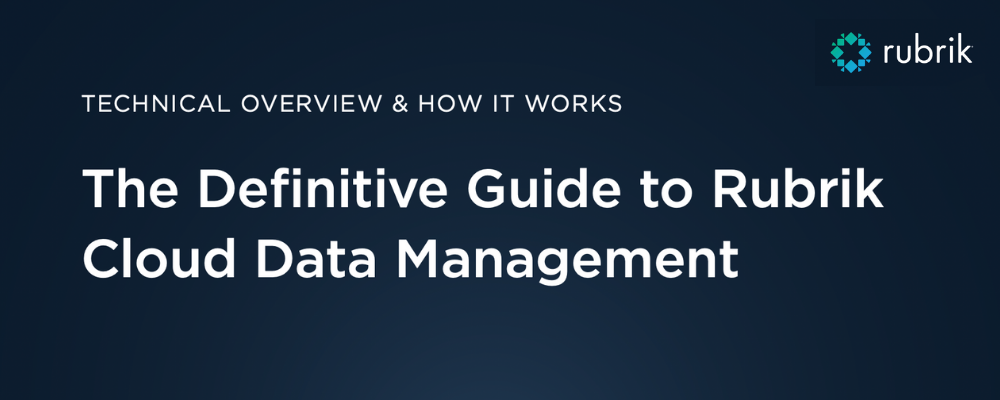The definitive guide to Rubrik cloud data management