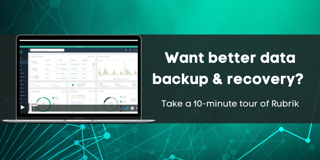 Take a 10 minute tour of Rubrik: see how easily you can get better data backup and recovery